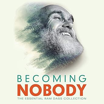 Becoming Nobody by Ram Dass